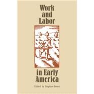 Work and Labor in Early America by Innes, Stephen, 9780807842362