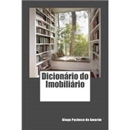 Dicionario Do Imobiliario by De Amorim, Diogo V. M. Pacheco, 9781492902362