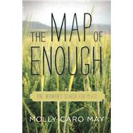 The Map of Enough One Woman's Search for Place by May, Molly Caro, 9781619022362