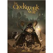The Clockwork War by Kline, Adam; Whisker, Dan, 9781683832362