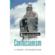 Confucianism A Short Introduction by Berthrong, John; Berthrong, Evelyn, 9781851682362