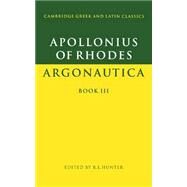 Apollonius of Rhodes: Argonautica Book III by Apollonius of Rhodes , Edited by R. L. Hunter, 9780521312363