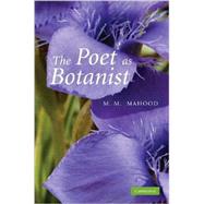 The Poet as Botanist by M. M.  Mahood, 9780521862363