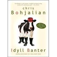 Idyll Banter Weekly Excursions to a Very Small Town by BOHJALIAN, CHRIS, 9781400052363