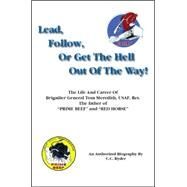 Lead, Follow, or Get the Hell Out of the Way by Ryder, C. C., 9781412002363