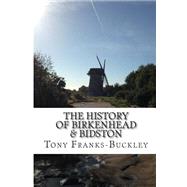 The History of Birkenhead & Bidston by Franks-buckley, Tony, 9781479362363
