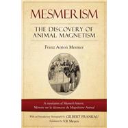 Mesmerism by Mesmer, Franz Anton; Myers, V. R.; Frankau, G. F., 9781523292363