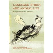 Language, Ethics and Animal Life Wittgenstein and Beyond by Forsberg, Niklas; Burley, Mikel; Hmlinen, Nora, 9781628922363