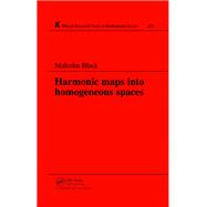Harmonic Maps Into Homogeneous Spaces by Malcolm Black, 9780203752364