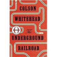 The Underground Railroad by Whitehead, Colson, 9780385542364