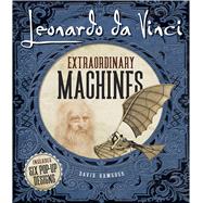 Leonardo da Vinci: Extraordinary Machines by Hawcock, David, 9780486832364