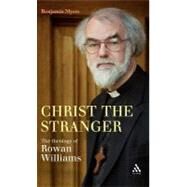 Christ the Stranger: The Theology of Rowan Williams by Myers, Benjamin, 9780567562364