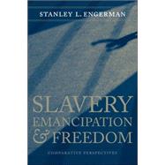 Slavery, Emancipation, and Freedom by Engerman, Stanley L., 9780807132364