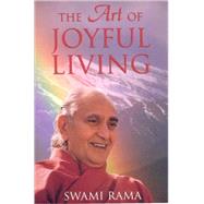 The Art of Joyful Living by Rama, Swami, 9780893892364
