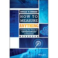 How to Measure Anything Workbook Finding the Value of Intangibles in Business by Hubbard, Douglas W., 9781118752364