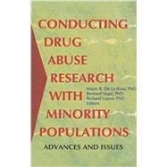 Conducting Drug Abuse Research with Minority Populations: Advances and Issues by Segal; Bernard, 9781138002364