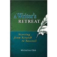 A Writer's Retreat by Cote, Micheline; Barrilleaux, Cindy, 9781456342364