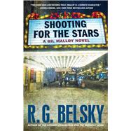 Shooting for the Stars A Gil Malloy Novel by Belsky, R. G., 9781476762364