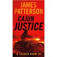 Cajun Justice by Patterson, James; Axum, Tucker, 9781538752364