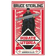 Pirate Utopia by Sterling, Bruce; Coulthart, John; Ellis, Warren; Brown, Christopher; Klaw, Rick, 9781616962364