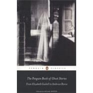 The Penguin Book of Ghost Stories From Elizabeth Gaskell to Ambrose Bierce by Various; Newton, Michael, 9780141442365