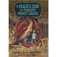 A Dragon's Guide to Making Perfect Wishes by Yep, Laurence; Ryder, Joanne, 9780385392365