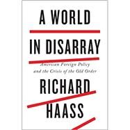 A World in Disarray by Haass, Richard, 9780399562365