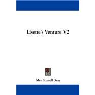 Lisette's Venture V2 by Gray, Mrs Russell, 9780548292365