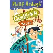 Grubtown Tales: When Bunnies Turn Bad by Ardagh, Philip, 9780571272365