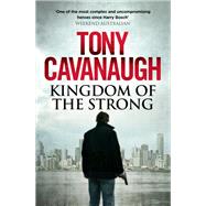 Kingdom of the Strong by Tony Cavanaugh, 9780733632365