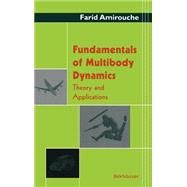 Fundamentals of Multibody Dynamics by Amirouche, Farid, 9780817642365