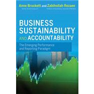 Corporate Sustainability : Integrating Performance and Reporting by Brockett, Ann; Rezaee, Zabihollah, 9781118122365