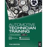 Automotive Technician Training: Practical Worksheets Level 1 by Denton; Tom, 9781138852365