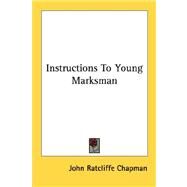 Instructions to Young Marksman by Chapman, John Ratcliffe, 9781432572365