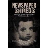 Newspaper Shreds: A Lifetime Story of Abuse in Places 7,000 Miles Apart by Baskharone, Erian A. Ph. D. P. E., 9781441552365