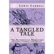 A Tangled Tale by Carroll, Lewis; Frost, Arthur B., 9781523412365