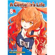 A Centaur's Life Vol. 8 by Murayama, Kei, 9781626922365