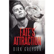 Fate's Attraction by Greyson, Dirk, 9781641082365