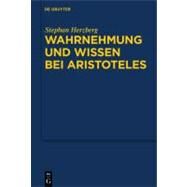 Wahrnehmung und Wissen bei Aristoteles by Herzberg, Stephan, 9783110212365