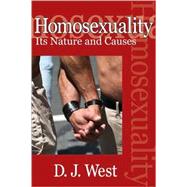 Homosexuality: Its Nature and Causes by West,Donald J., 9780202362366