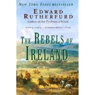 The Rebels of Ireland by RUTHERFURD, EDWARD, 9780345472366