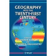 Geography into the Twenty-First Century by Rawlings, Eleanor M.; Daugherty, Richard A., 9780471962366