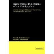 Demographic Dimensions of the New Republic: American Interregional Migration, Vital Statistics and Manumissions 1800-1860 by Peter D. McClelland , Richard J. Zeckhauser, 9780521522366