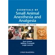 Essentials of Small Animal Anesthesia and Analgesia by Grimm, Kurt A.; Tranquilli, William J.; Lamont, Leigh A., 9780813812366