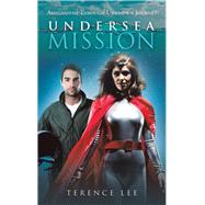 Undersea Mission by Lee, Terence, 9781543752366