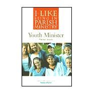 I Like Being in Parish Ministry : Youth Minister by Amodei, Michael, 9781585952366