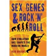 Sex, Genes & Rock 'n' Roll by Brooks, Rob, 9781611682366