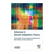 Advances in Domain Adaptation Theory by Levgen, Redko; Habrard, Amaury; Morvant, Emile; Sebban, Marc; Bennani, Youns, 9781785482366