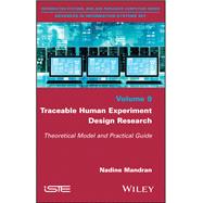 Traceable Human Experiment Design Research Theoretical Model and Practical Guide by Mandran, Nadine, 9781786302366