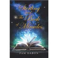 Sterling and the Book of Miracles by Dabon, Pam, 9781796062366